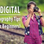 Digital Photography Tips For Beginners!