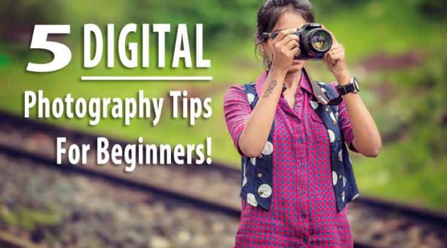 Digital Photography Tips For Beginners!