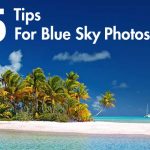 5 Tips For Blue Sky Photos