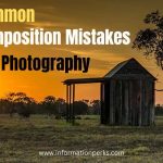7 Common Composition Mistakes in Photography Explained